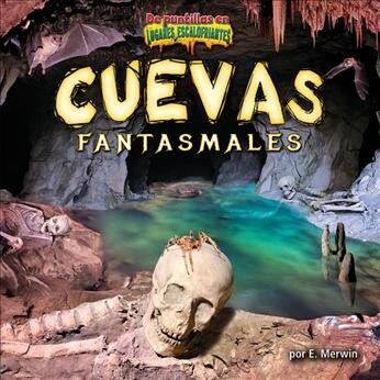 Cuevas Fantasmales (Ghost Caves) (Library Binding)