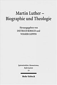Martin Luther - Biographie Und Theologie (Paperback, 2, 2., Durchgesehe)