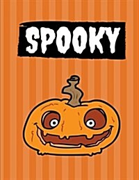 Spooky: 100 Pages Ruled, Orange, Halloween Notebook, Journal, Diary (Large, 8.5 x 11) (Paperback)