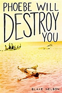 Phoebe Will Destroy You (Hardcover)