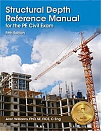 Ppi Structural Depth Reference Manual for the Pe Civil Exam, 5th Edition - A Complete Reference Manual for the Pe Civil Structural Depth Exam (Paperback, 5)