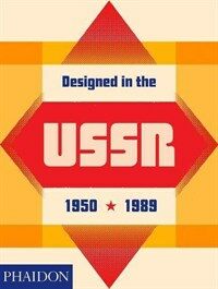 Designed in the USSR : 1950-1989 : from the collection of the Moscow Design Museum