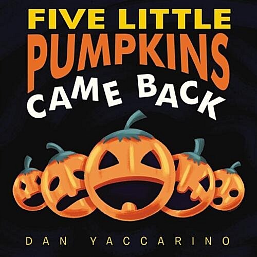 Five Little Pumpkins Came Back Board Book (Board Books)