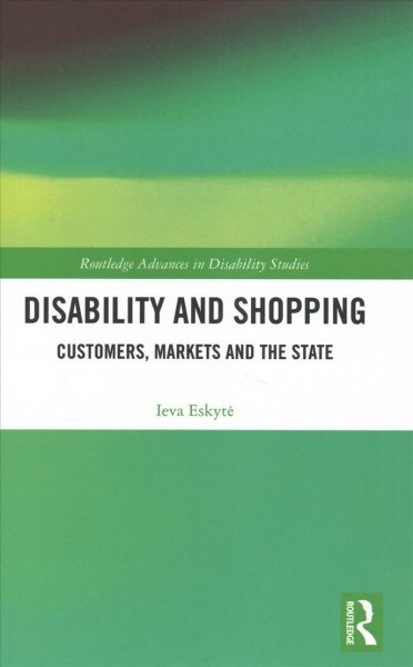 Disability and Shopping : Customers, Markets and the State (Hardcover)