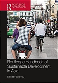 Routledge Handbook of Sustainable Development in Asia (Hardcover)