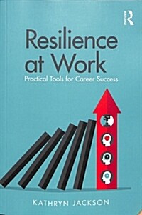 Resilience at Work : Practical Tools for Career Success (Paperback)