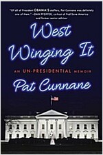 West Winging It: An Un-Presidential Memoir