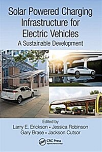 Solar Powered Charging Infrastructure for Electric Vehicles: A Sustainable Development (Paperback)