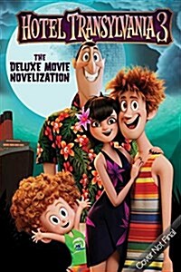 Hotel Transylvania 3: The Deluxe Movie Novelization (Hardcover)