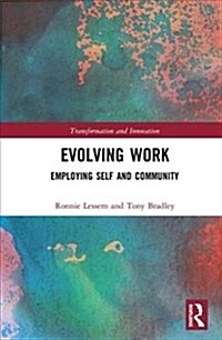 Evolving Work: Employing Self and Community (Hardcover)
