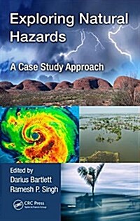 Exploring Natural Hazards : A Case Study Approach (Hardcover)