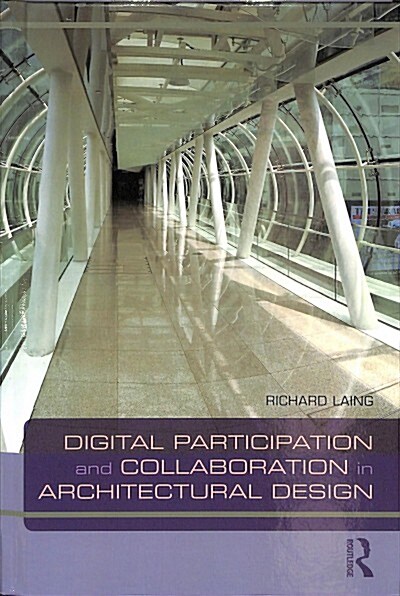 Digital Participation and Collaboration in Architectural Design (Hardcover)