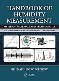 Handbook of Humidity Measurement, Volume 1 : Spectroscopic Methods of Humidity Measurement (Hardcover)