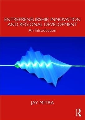 Entrepreneurship, Innovation and Regional Development : An Introduction (Paperback, 2 ed)
