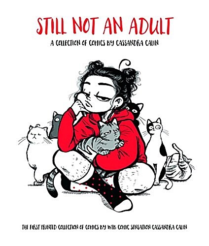 Still Just Kidding : A Collection of Art, Comics, and Musings by Cassandra Calin (Hardcover)
