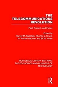 The Telecommunications Revolution: Past, Present and Future (Hardcover)