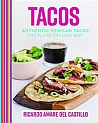 Tacos: Authentic Mexican Tacos the Playa Takeria Way (Hardcover)