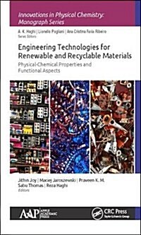 Engineering Technologies for Renewable and Recyclable Materials: Physical-Chemical Properties and Functional Aspects (Hardcover)