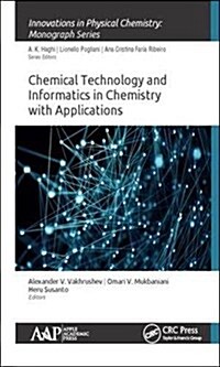 Chemical Technology and Informatics in Chemistry With Applications (Hardcover)