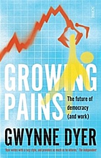 Growing Pains: The Future of Democracy (and Work) (Paperback)