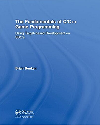 The Fundamentals of C/C++ Game Programming: Using Target-Based Development on SBCs (Hardcover)