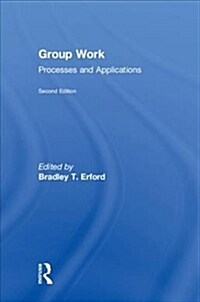 Group Work: Processes and Applications, 2nd Edition (Hardcover, 2)