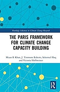 The Paris Framework for Climate Change Capacity Building (Hardcover)