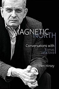 Magnetic North: Conversations with Tomas Venclova (Paperback)