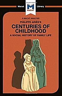 An Analysis of Philippe Ariess Centuries of Childhood (Hardcover)