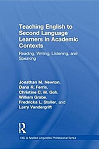 Teaching English to Second Language Learners in Academic Contexts : Reading, Writing, Listening, and Speaking (Hardcover)