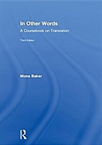 In Other Words : A Coursebook on Translation (Hardcover, 3 ed)