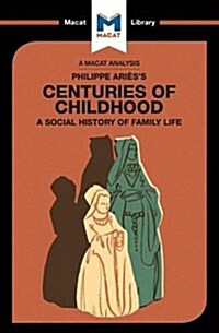 An Analysis of Philippe Ariess Centuries of Childhood (Paperback)