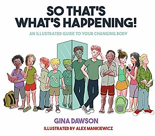 So Thats Whats Happening: An Illustrated Guide to Your Changing Body (Paperback)