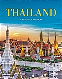 Thailand : A Beautiful Kingdom (Hardcover)