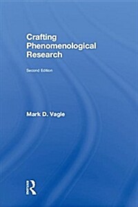 Crafting Phenomenological Research (Hardcover, 2 ed)