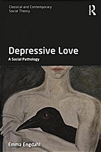 Depressive Love : A Social Pathology (Hardcover)