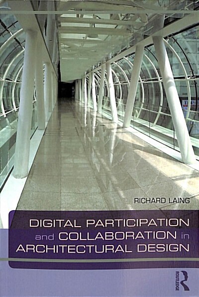 Digital Participation and Collaboration in Architectural Design (Paperback)