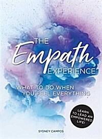 The Empath Experience: What to Do When You Feel Everything (Paperback)