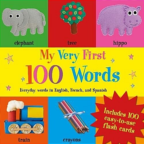 My Very First 100 Words : In English, French, and Spanish (Hardcover)