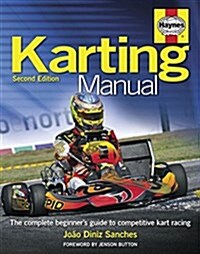 Karting Manual 2nd Edition : The complete beginners guide to competitive kart racing (Paperback, 2 ed)
