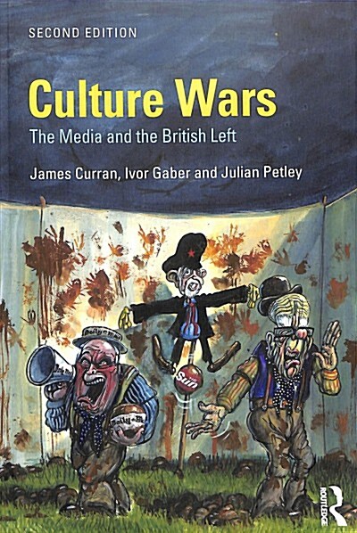 Culture Wars : The Media and the British Left (Paperback, 2 ed)