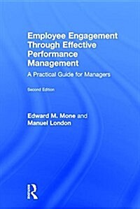 Employee Engagement Through Effective Performance Management : A Practical Guide for Managers (Hardcover, 2 ed)