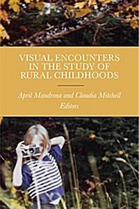 Visual Encounters in the Study of Rural Childhoods (Paperback)