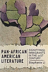 Pan-African American Literature: Signifyin(g) Immigrants in the Twenty-First Century (Paperback)