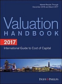 2017 Valuation Handbook - International Guide to Cost of Capital (Hardcover)