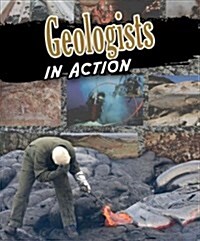 Geologists in Action (Library Binding)
