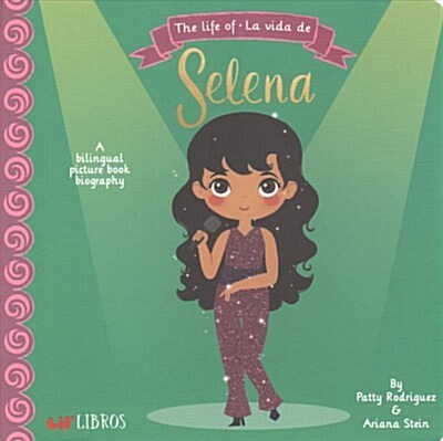 The Life of / La Vida de Selena: A Bilingual Picture Book Biography (Board Books)