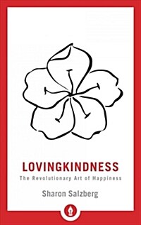 Lovingkindness: The Revolutionary Art of Happiness (Paperback)