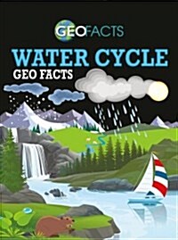 Water Cycle Geo Facts (Library Binding)