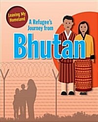A Refugees Journey from Bhutan (Library Binding)